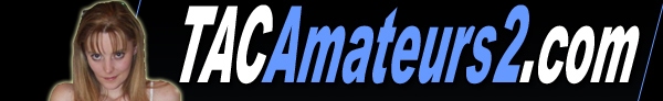 TAC Amateurs2 - Amateur wives, girlfriends and swingers amateur porn pictures and amateur porn videos. Over 150 real amateur porn sites